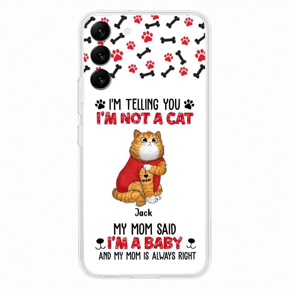 Personalized Dog/Cat Phone Case - Up to 4 Pets - Birthday, Loving Gift For Cat & Dog Lover, Pet Owner, Pet Mom, Pet Dad - My Mom Said I'm A Baby - Case For iPhone And Samsung