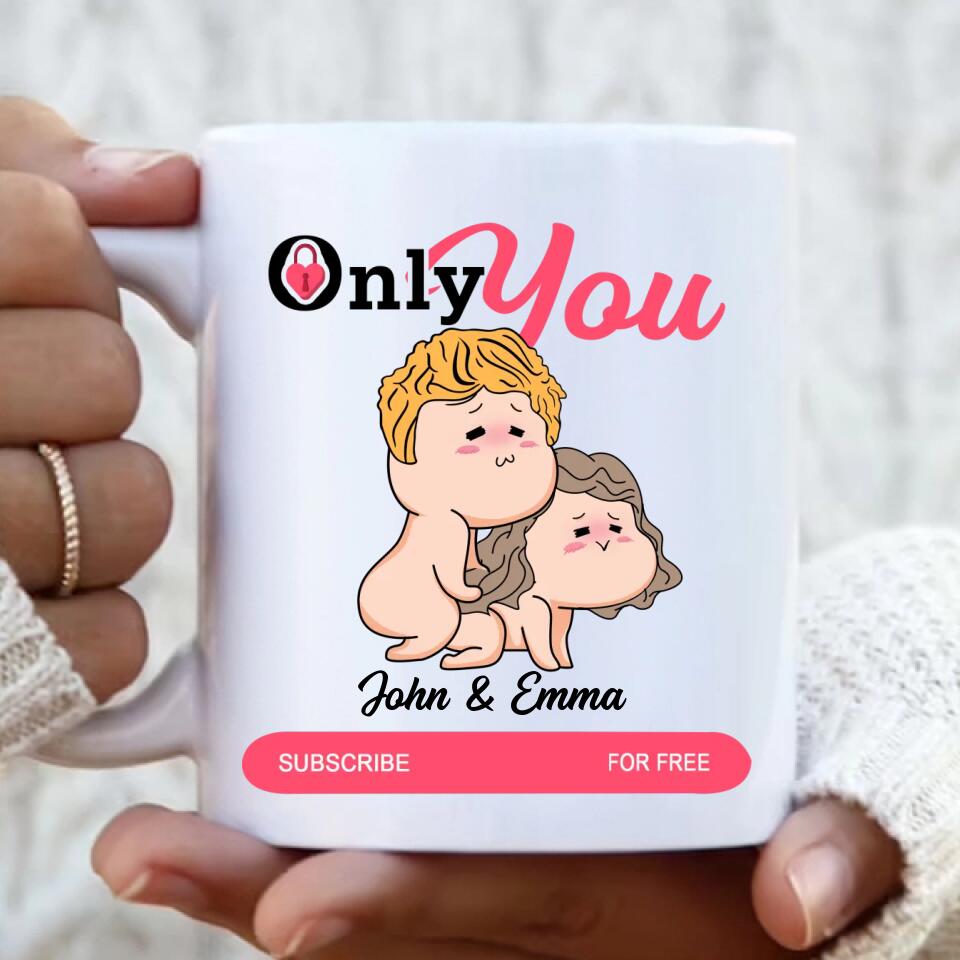 Personalized Coffee Mug - Funny Gift For Him/Her/Valentine's Day Gift - Only You