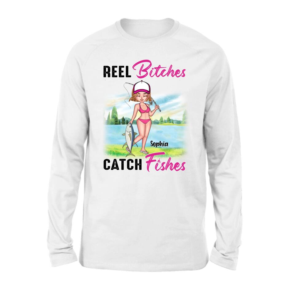 Personalized Fishing Girl Shirt/Hoodie/Long Sleeve/Sweatshirt - Gift Idea For Fishing Lovers - Reel Bitches Catch Fishes