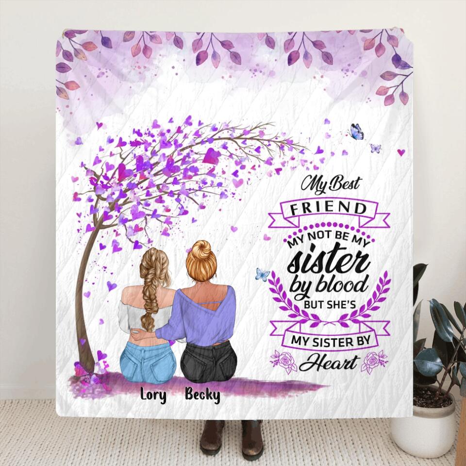 Personalized Best Friend Quilt/Fleece Throw Blanket - Gift Idea For Besties/Friends - My Best Friend May Not Be My Sister By Blood But She's My Sister By Heart