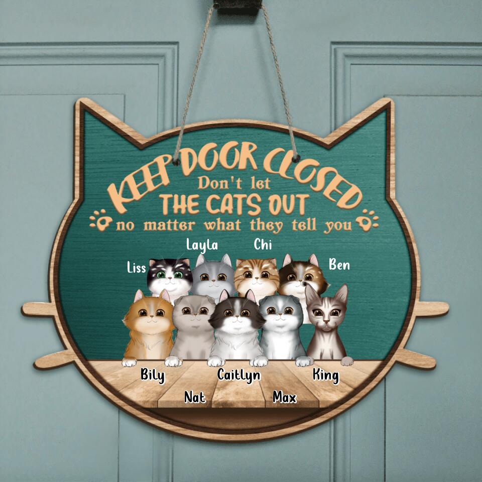 Personalized Cat Door Sign - Up to 9 Cats - Best Gift For Cat Lovers - Keep Door Closed, Don't Let The Cats Out