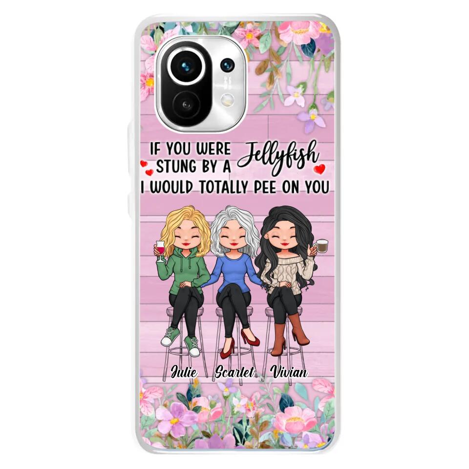 Personalized Besties Phone Case - Up to 3 Girls - Gift Idea For Friends/Besties/Sisters - If You Were Stung By A Jellyfish I Would Totally Pee On You  - Case for Xiaomi/Oppo/Huawei