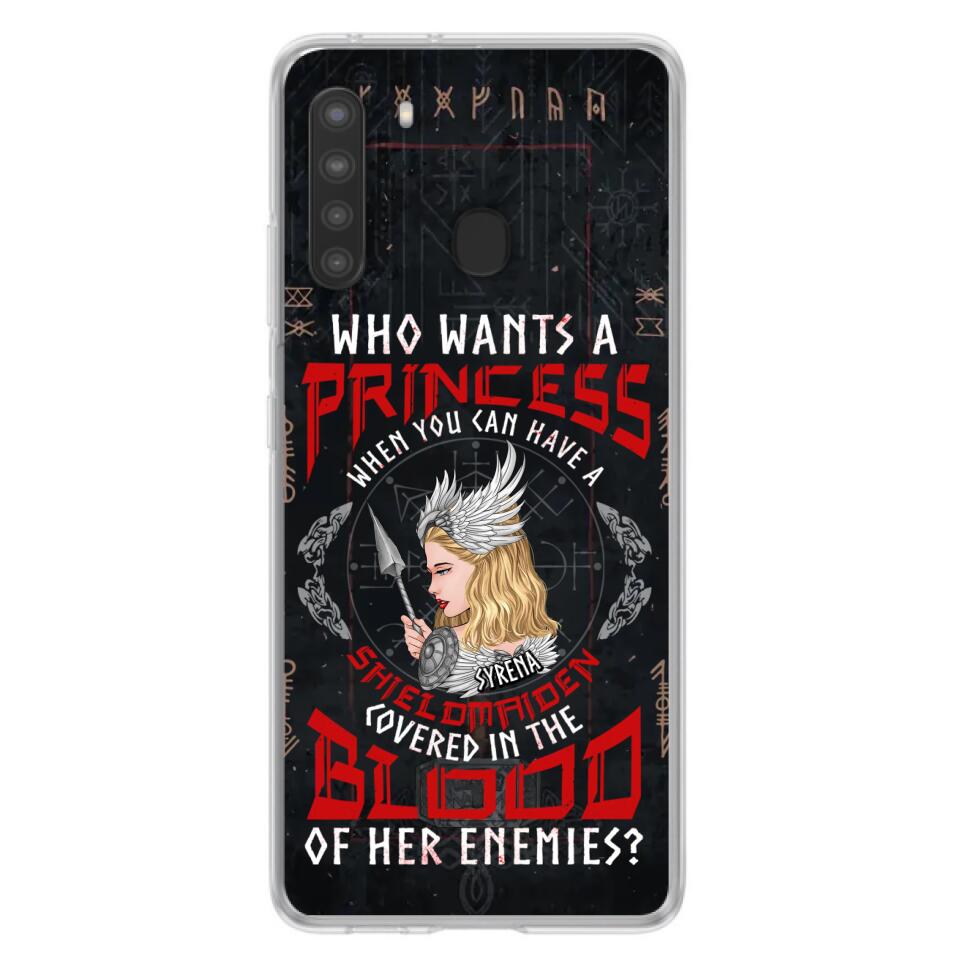 Custom Personalized Shieldmaiden Phone Case - Case For iPhone And Samsung - Who Wants A Princess When You Can Have A Shieldmaiden Covered In The Blood Of Her Enemies