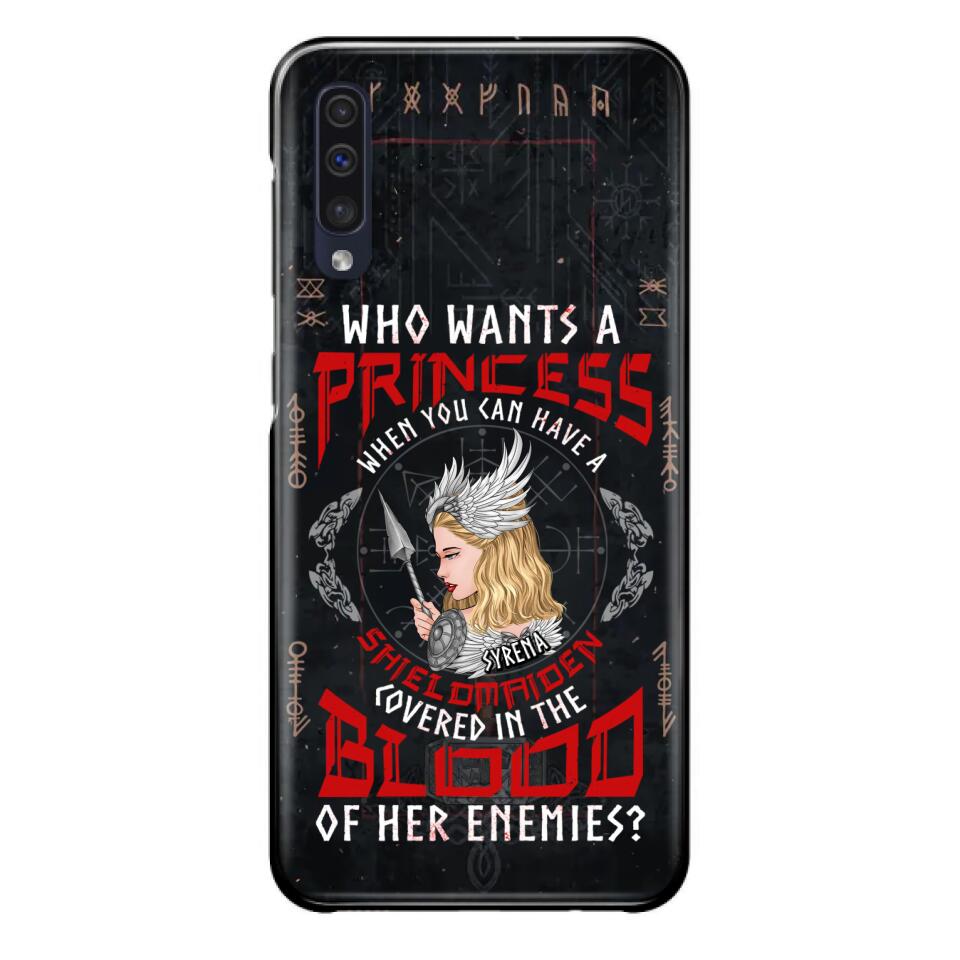 Custom Personalized Shieldmaiden Phone Case - Case For iPhone And Samsung - Who Wants A Princess When You Can Have A Shieldmaiden Covered In The Blood Of Her Enemies
