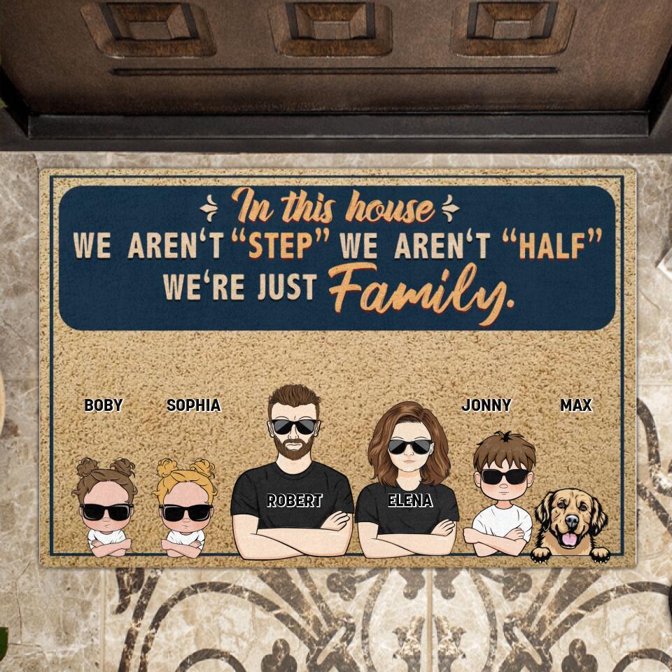 Personalized Family Doormat - Couple With Up to 3 Kids And 3 Dogs - Gift Idea For Family/Dog Lover - In This House We Aren't "Step" We Aren't "Half" We're Just Family