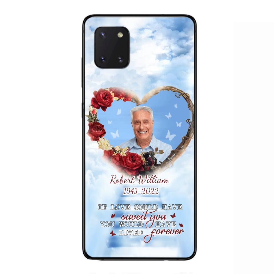 Custom Personalized Memorial Phone Case - Upload Photo - Memorial Gift Idea For Family Member/ Pet Owner - If Love Could Have Saved You You Would Have Lived Forever - Case For iPhone/Samsung