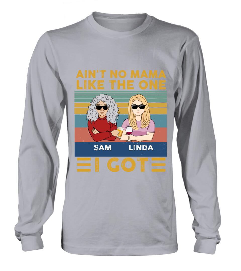 Personalized Mom & Children Shirt/Hoodie/Long Sleeve/Sweatshirt - Gift Idea For Mother's Day - Up to 4 Children - Ain't No Mama Like The One I Got