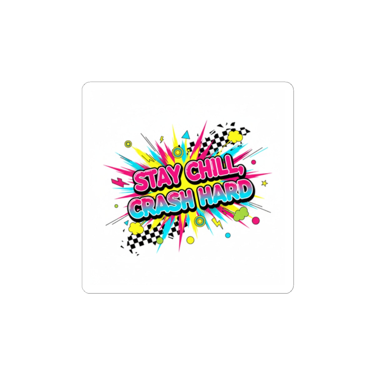 Stay Chill Crash Hard Sticker | crash out sticker, meltdown sticker
