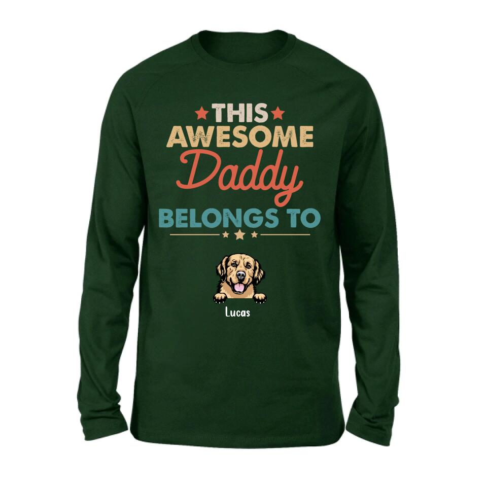 Personalized Family Dog Shirt - Up to 6 Dogs - Gift Idea For Dog Lover/Father's Day/Mother's Day - This Awesome Daddy Belongs To