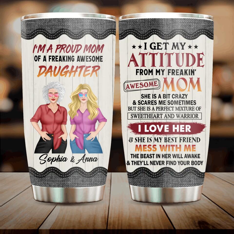 Personalized Mother & Daughter Tumbler - Mother's Day Gift Idea For Mom - I'm A Proud Mom Of A Freaking Awesome Daughter