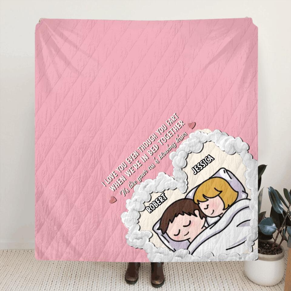 Personalized Cute Couple Quilt/Fleece Throw Blanket - Gift Idea For Couple - I Love You Even Though You Fart When We're In Bed