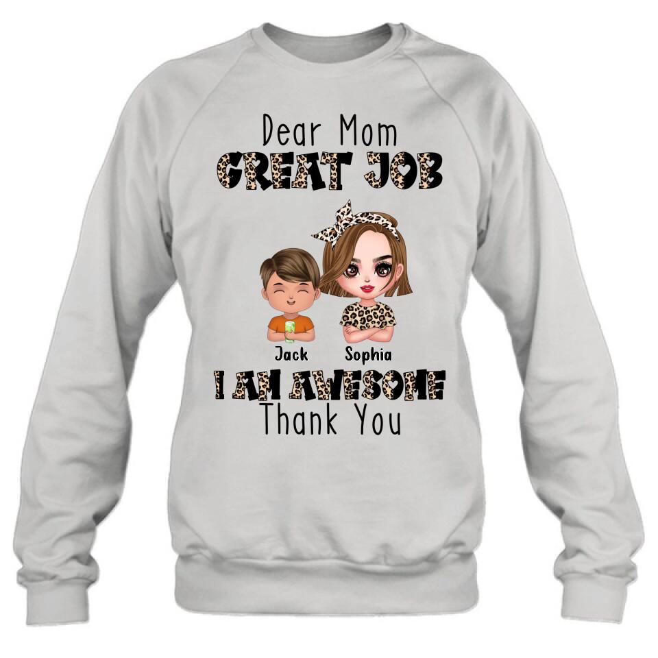 Personalized Mother T-Shirt/Long Sleeve/Sweatshirt/Hoodie - Mom With Up to 7 Children - Mother's Day Gift To Mom - Dear Mom Great Job I Am Awesome