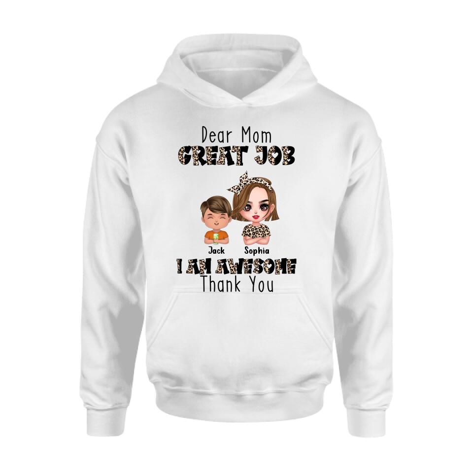 Personalized Mother T-Shirt/Long Sleeve/Sweatshirt/Hoodie - Mom With Up to 7 Children - Mother's Day Gift To Mom - Dear Mom Great Job I Am Awesome