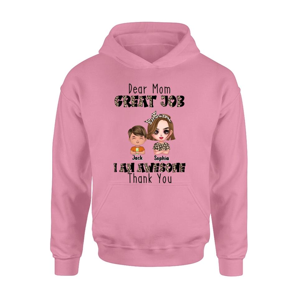 Personalized Mother T-Shirt/Long Sleeve/Sweatshirt/Hoodie - Mom With Up to 7 Children - Mother's Day Gift To Mom - Dear Mom Great Job I Am Awesome