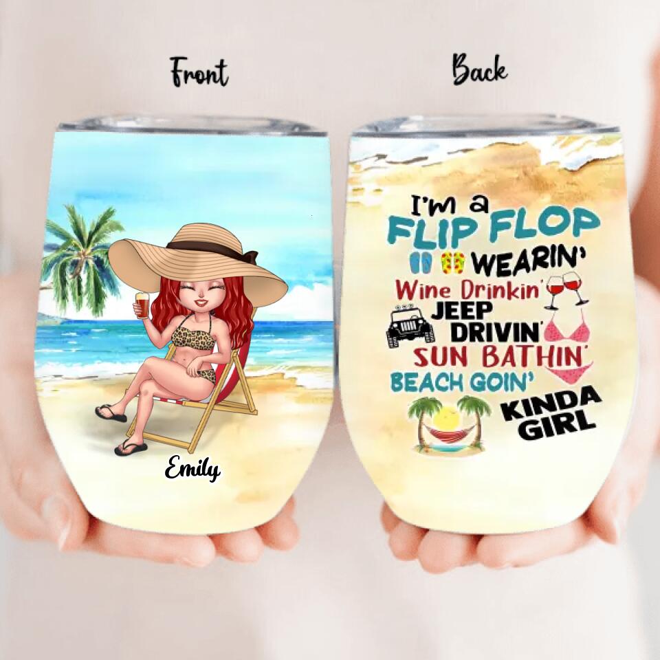 Personalized Beach Girl Wine Tumbler - Birthday Gift To Besties/Friends - I'm A Flip Flop Wearin' Wine Drinkin' Sun Bathin' Beach Goin' Kinda Girl