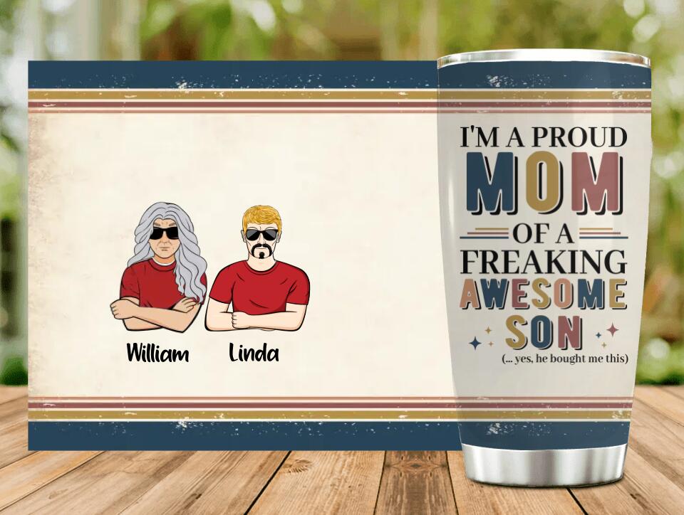 Personalized Parent With Children Tumbler - Gift Idea For Mother's Day/Father's Day - Up to 4 Children - I'm A Proud Mom Of A Freaking Awesome Son