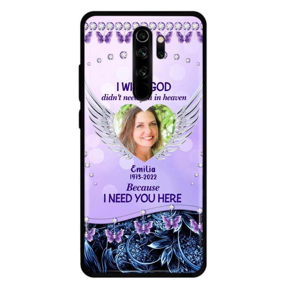 Custom Personalized Memorial Phone Case For Xiaomi/ Oppo/ Huawei - Upload Photo - Memorial Gift Idea - I Wish God Didn't Need You In Heaven Because I Need You Here