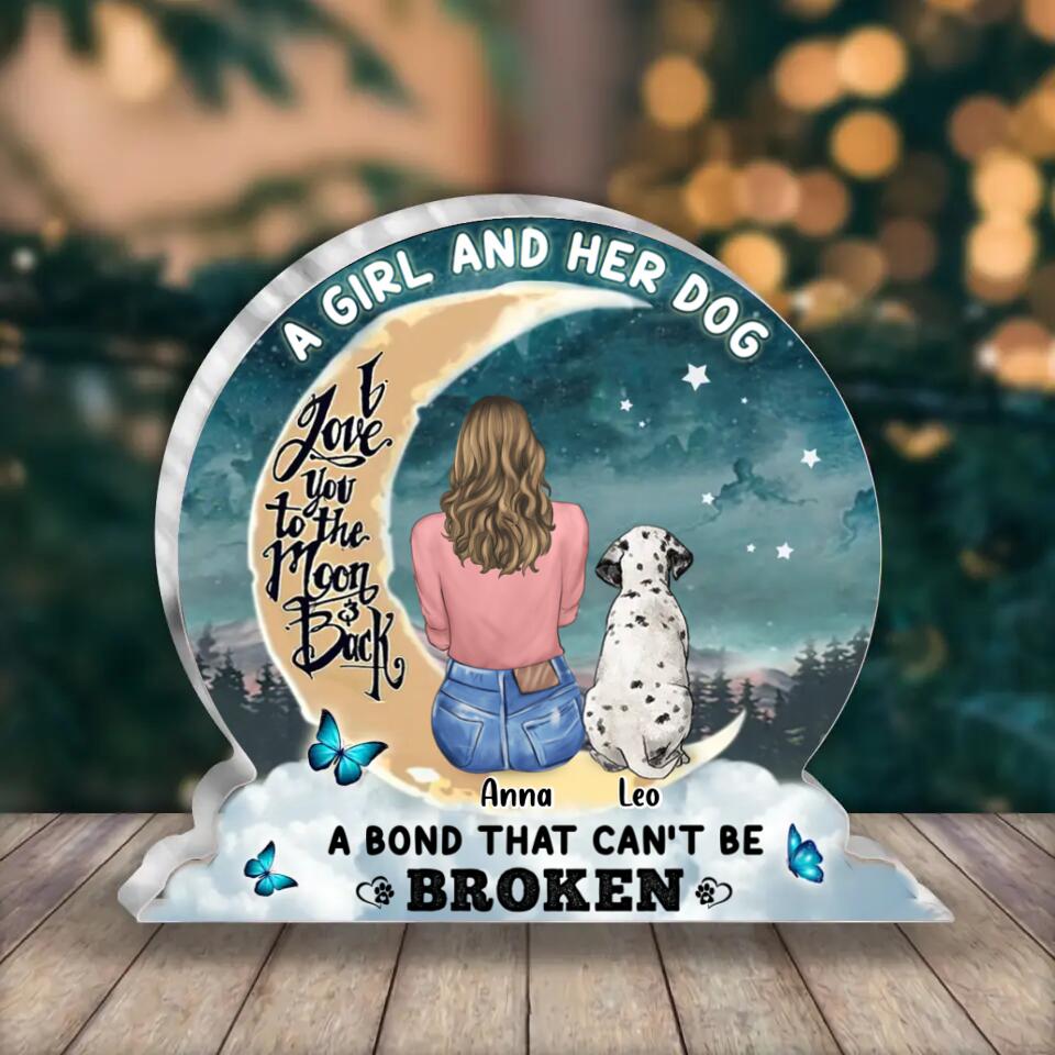 Personalized Dog Mom Acrylic Plaque - Up to 4 Dogs - Gift Idea For Dog Lovers - A Girl And Her Dog A Bond That Can't Be Broken