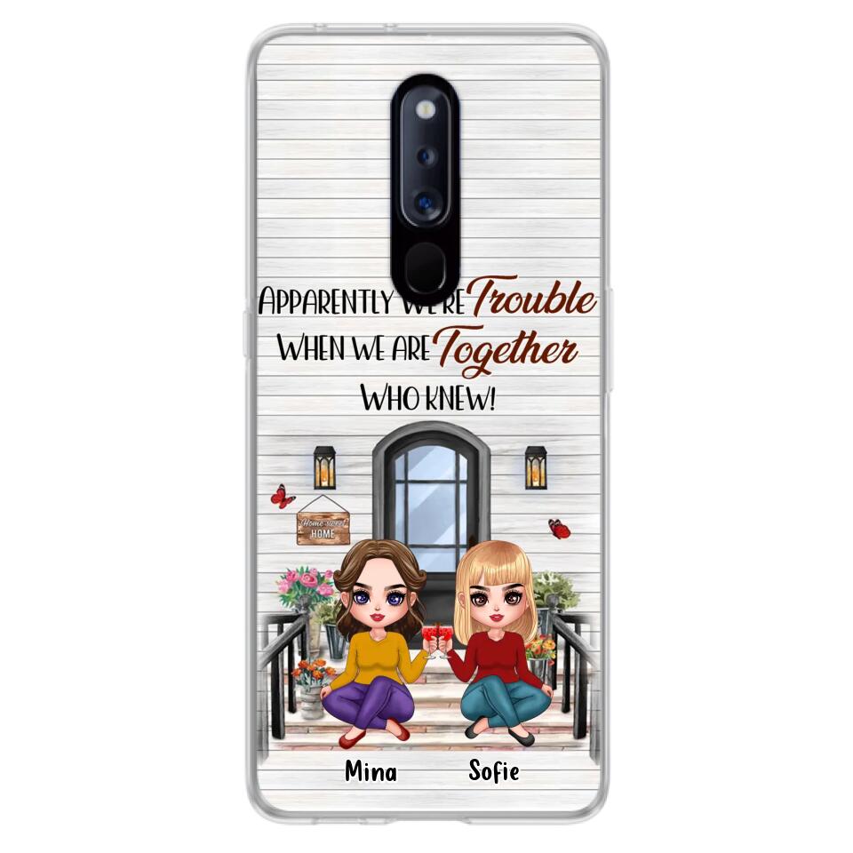 Personalized Besties Phone Case - Up to 5 Girls - Gift Idea For Besties/Friends/Sisters - Apparently We're Trouble When We Are Together Who Knew! - Case For Xiaomi/Oppo/Huawei