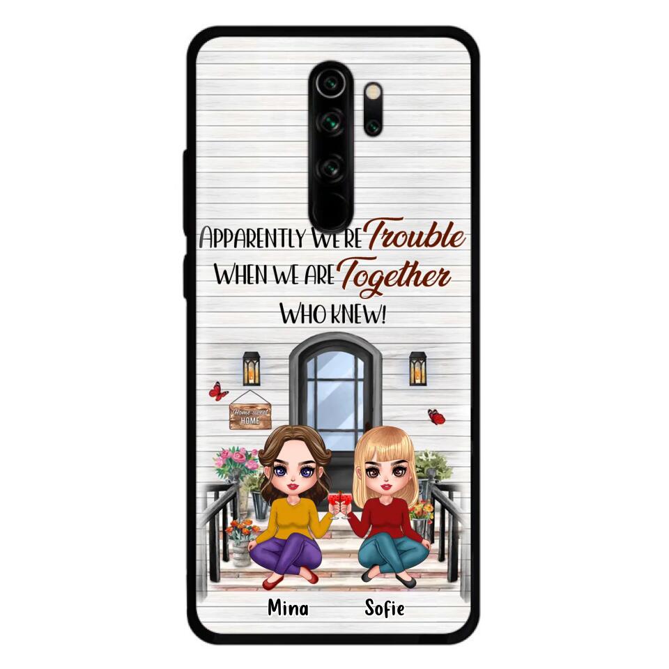 Personalized Besties Phone Case - Up to 5 Girls - Gift Idea For Besties/Friends/Sisters - Apparently We're Trouble When We Are Together Who Knew! - Case For Xiaomi/Oppo/Huawei