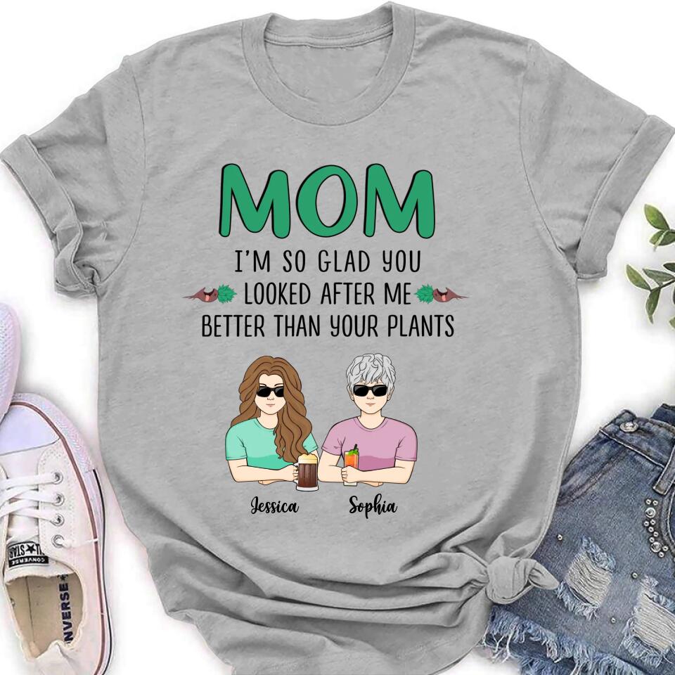 Personalized Mom T-Shirt/Long Sleeve/Sweatshirt/Hoodie - Up to 5 People - Gift Idea For  Mom/Mother's Day Gift Idea From Children - I'm So Glad You Looked After Me Better Than Your Plants