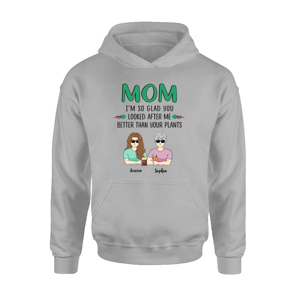 Personalized Mom T-Shirt/Long Sleeve/Sweatshirt/Hoodie - Up to 5 People - Gift Idea For  Mom/Mother's Day Gift Idea From Children - I'm So Glad You Looked After Me Better Than Your Plants
