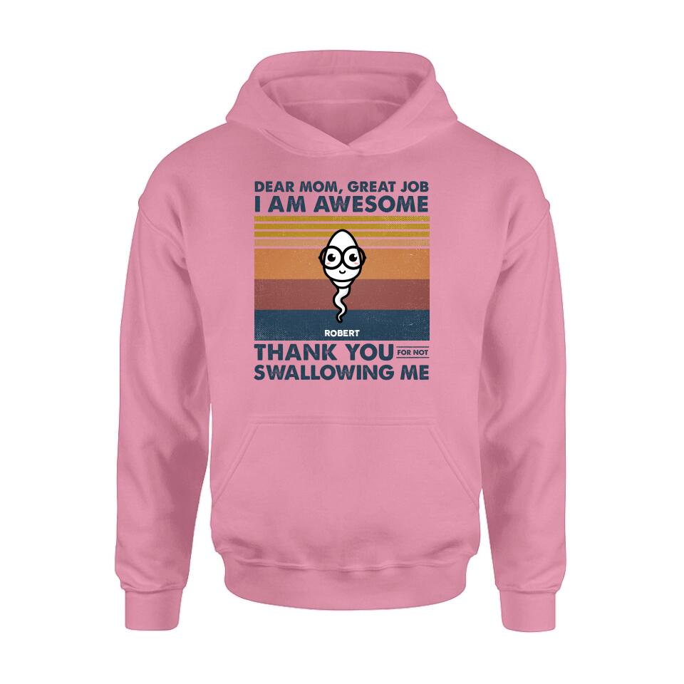 Personalized Dear Mom T-shirt/Long Sleeve/Sweatshirt/Hoodie - Gift Idea For Mother's Day - Great Job We're Awesome Thank You For Not Swallowing Us