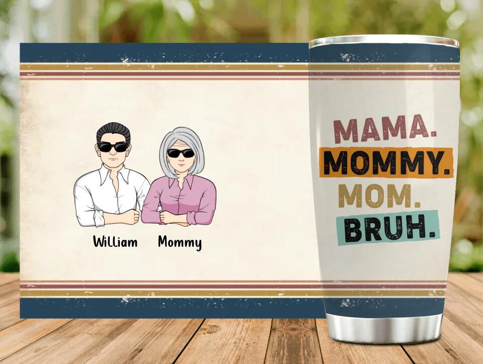 Personalized Mama Tumbler - Up to 4 Children - Mother's Day Gift Idea From Sons - Mama Mommy Mom Bruh