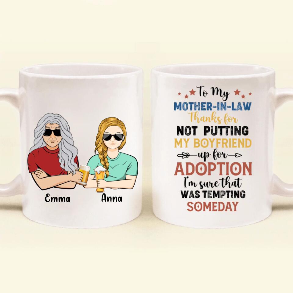 Personalized Mother Mug - Mom/Dad With Up to 2 Children - Gift Idea For Mother's Day/Father's Day - To My Mother-In-Law Thank For Not Putting My Boyfriend Up For Adoption