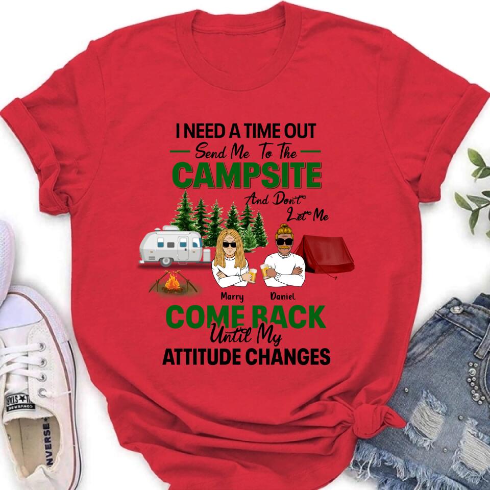 Personalized Camping T-shirt/Sweatshirt/Hoodie/Long Sleeve - Gift For Camping Lovers/Mother's Day & Father's Day Gift - I Need A Time Out Send Me To The Campsite