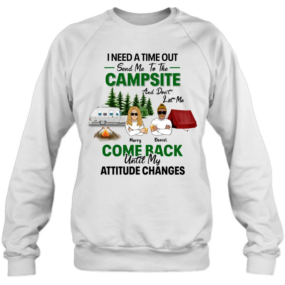 Personalized Camping T-shirt/Sweatshirt/Hoodie/Long Sleeve - Gift For Camping Lovers/Mother's Day & Father's Day Gift - I Need A Time Out Send Me To The Campsite