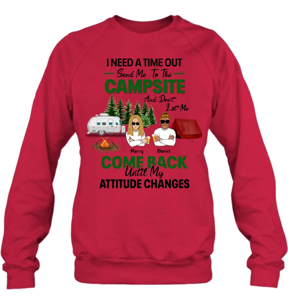Personalized Camping T-shirt/Sweatshirt/Hoodie/Long Sleeve - Gift For Camping Lovers/Mother's Day & Father's Day Gift - I Need A Time Out Send Me To The Campsite