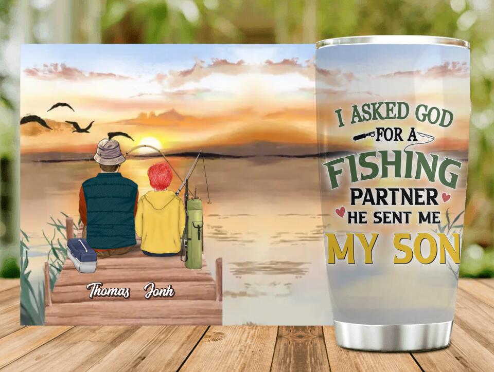 Personalized Fishing Tumbler - Birthday/Father's Day Gift For Father/Fishing Lovers - I Asked God For A Fishing Partner He Sent Me My Son