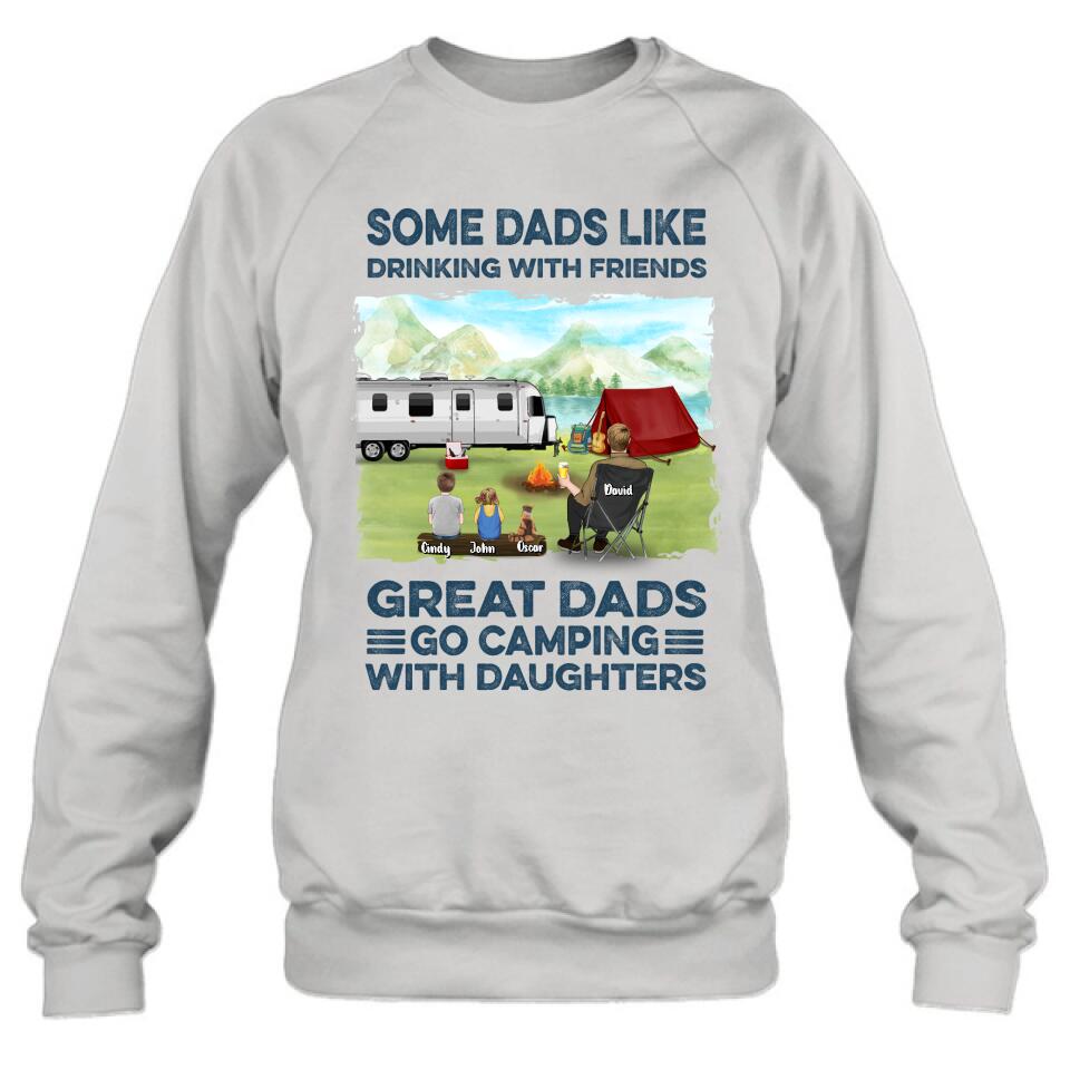Personalized Father Daughter Camping Shirt/Pullover Hoodie - Father's Day Gift Idea For Father/ Camping Lover - Some Dads Like Drinking With Friends Great Dads Go Camping With Daughters