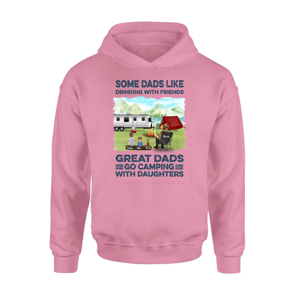 Personalized Father Daughter Camping Shirt/Pullover Hoodie - Father's Day Gift Idea For Father/ Camping Lover - Some Dads Like Drinking With Friends Great Dads Go Camping With Daughters