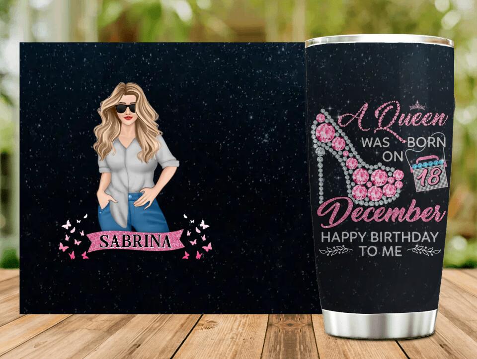 Personalized Birthday Queen Tumbler - Gift Idea For Friends/Birthday - A Queen Was Born