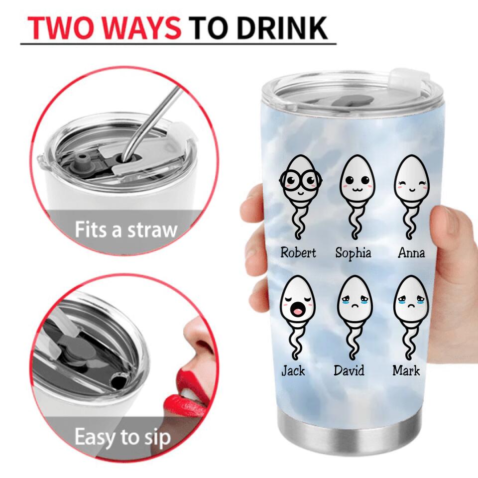 Personalized Sperms Tumbler - Father's Day Gift Idea From Kids to Father - Up to 6 Sperms - Thanks For Not Splashing Us On Mom's Tits