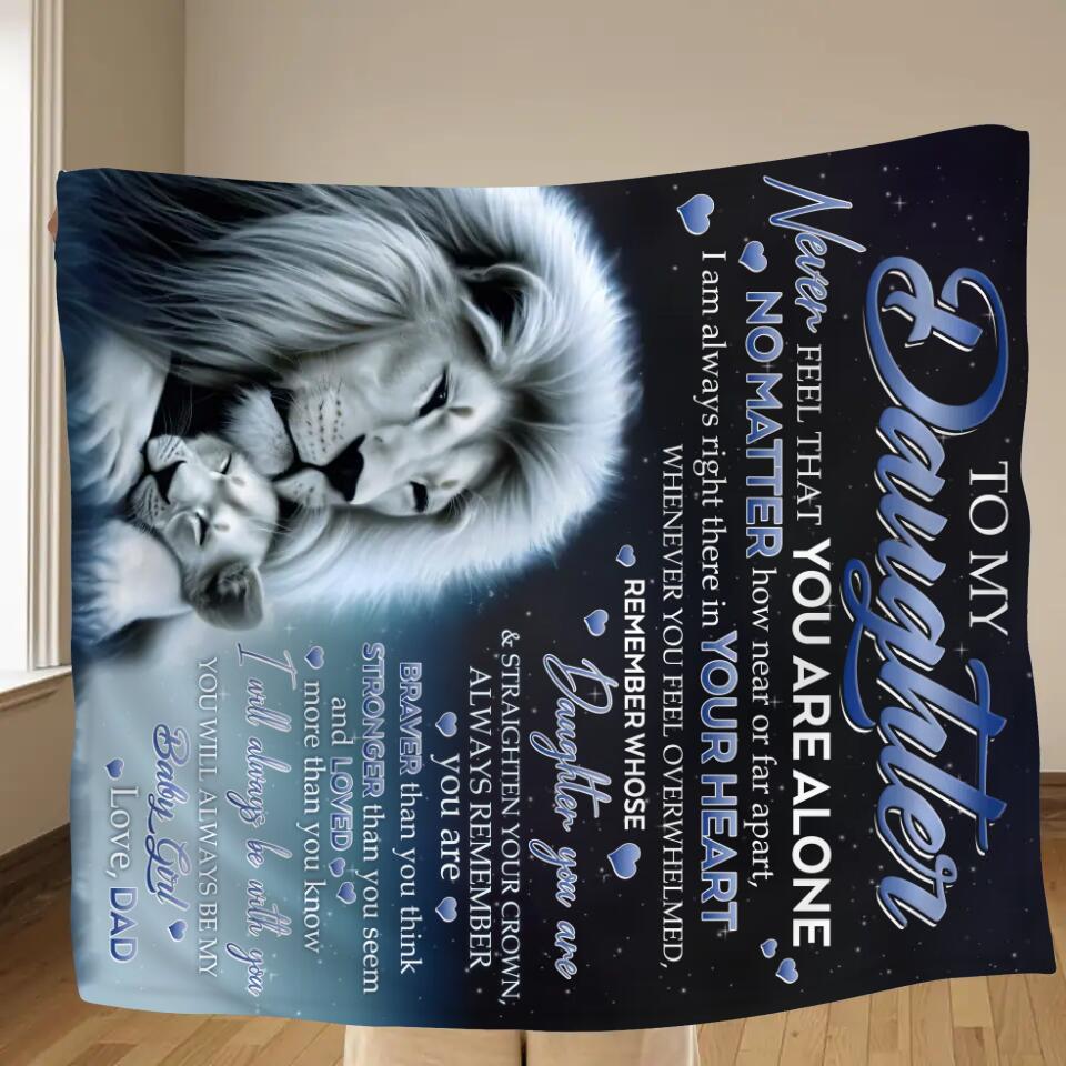 Personalized To my Daughter/Son Lion Quilt/Fleece Throw Blanket - Gift Idea For Daughter/Son From Dad - Never Feel That You Are Alone