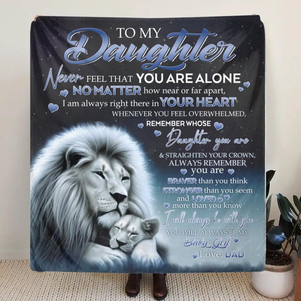 Personalized To my Daughter/Son Lion Quilt/Fleece Throw Blanket - Gift Idea For Daughter/Son From Dad - Never Feel That You Are Alone
