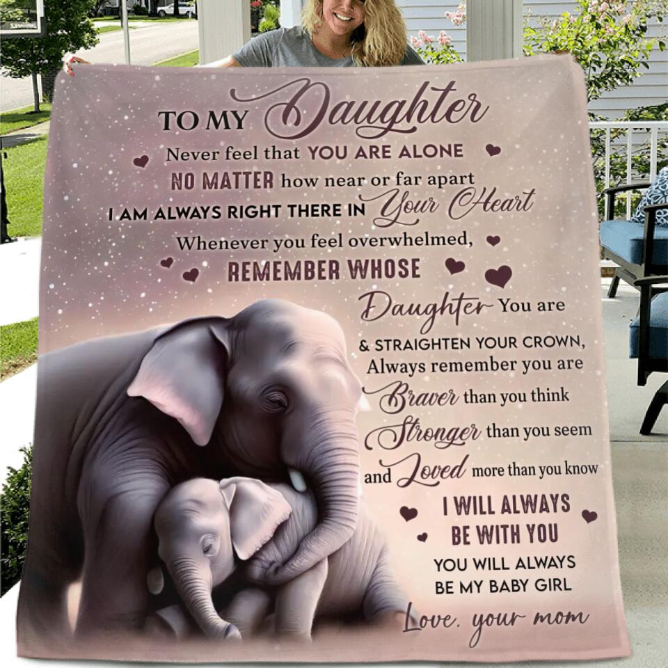 Personalized To My Daughter Quilt/Fleece Throw Blanket - Gift Idea for Daughter/Mother's Day - Never Feel That You Are Alone