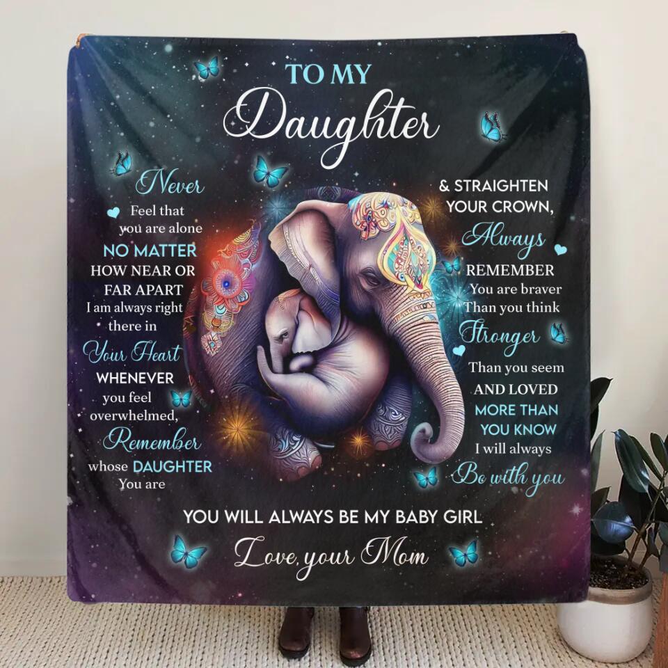 Personalized To My Daughter Fleece Throw Blanket/Quilt - Gift Idea for Daughter/Mother's Day - Never Feel That You Are Alone