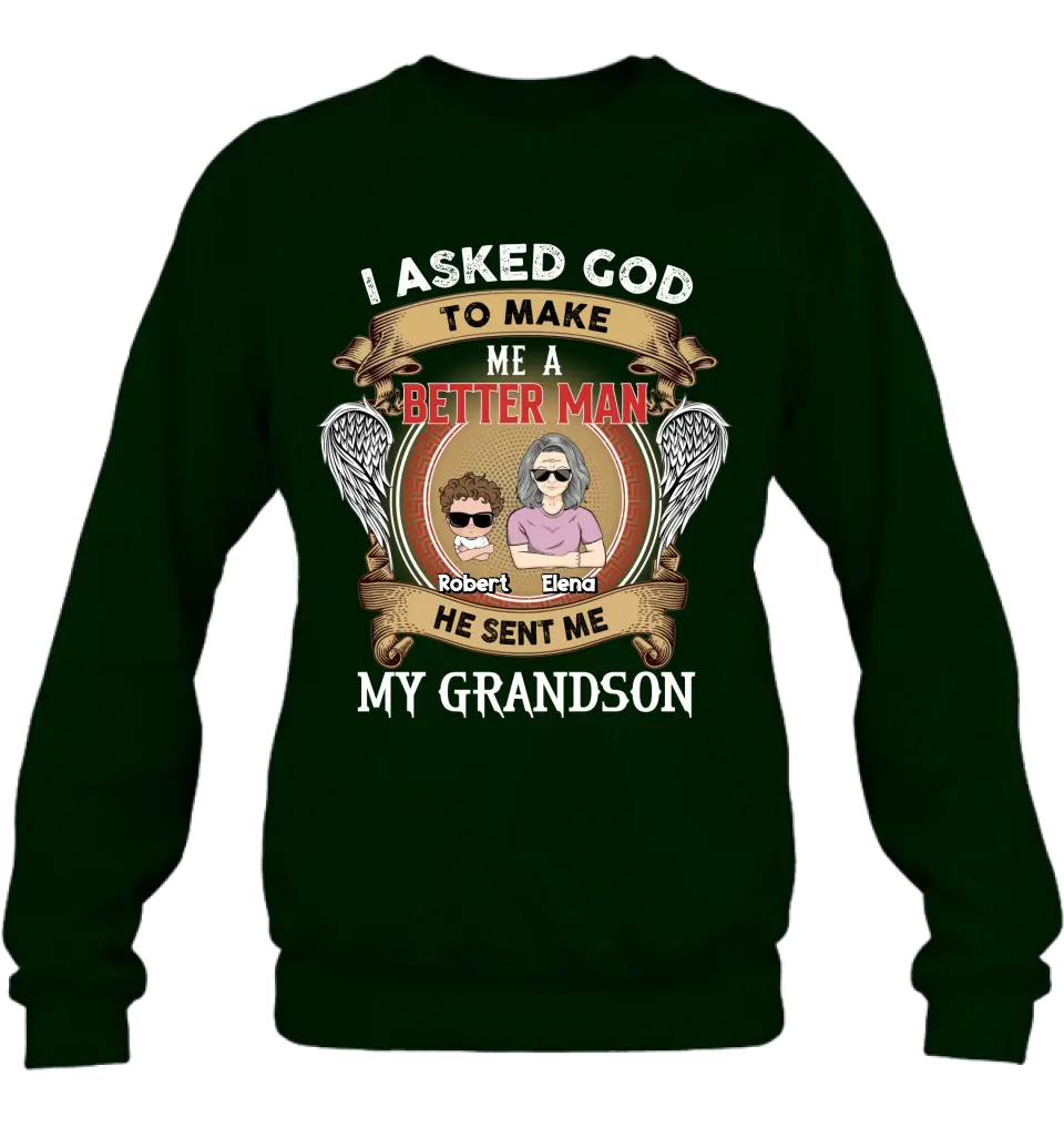 Personalized Grandma Shirt/Hoodie/Long sleeve/Sweatshirt - Gift Idea For Grandma From Kids - I Asked God To Make Me A Better Man He Sent Me My Grandson