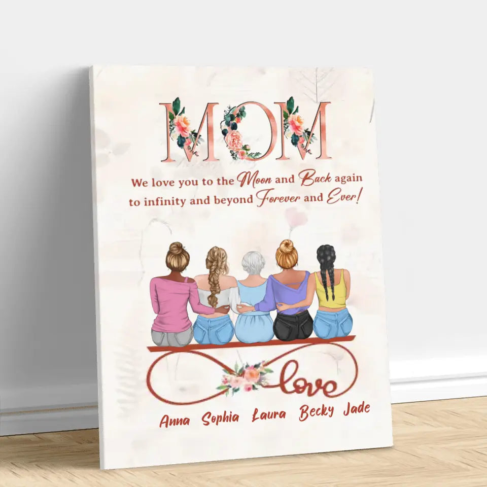 Personalized Mom Vertical Canvas - Mother With Up to 4 Daughters - Gift Idea For Mother's Day From Daughter - We Love You To The Moon And Back Again
