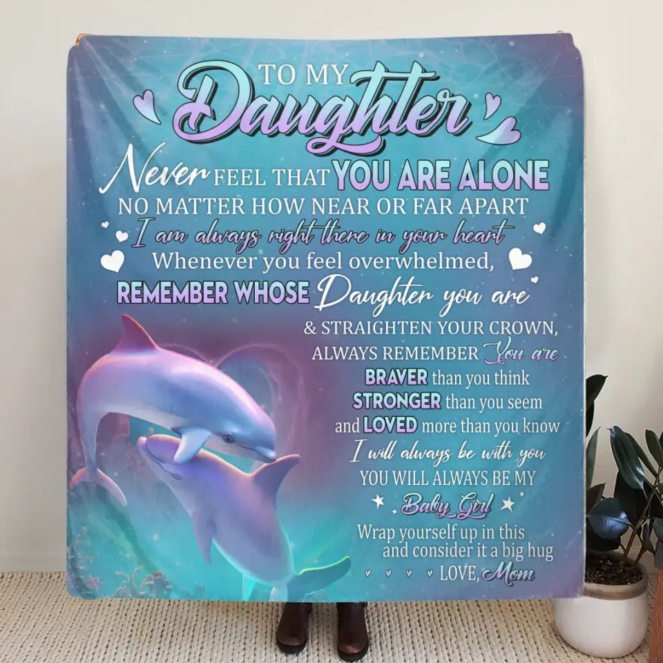 Personalized To My Daughter Fleece Throw Blanket/ Quilt - Gift Idea From Mom To Daughter, Birthday Gift - To My Daughter Never Feel That You Are Alone
