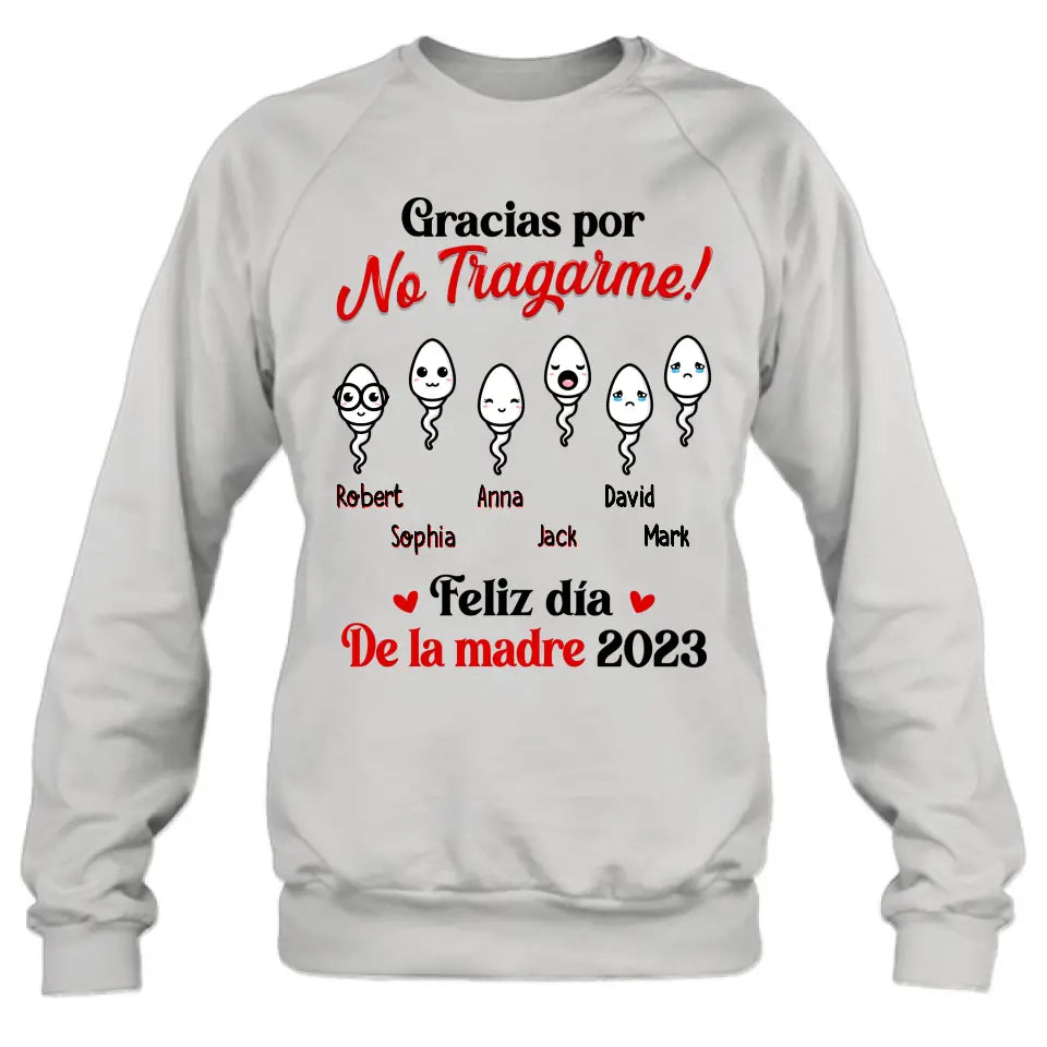 Personalized Sperms Shirt/Long sleeve/Sweatshirt/Hoodie - Gift Idea From Kids to Mom - Up to 6 Sperms - Gracias Por No Tragarme!