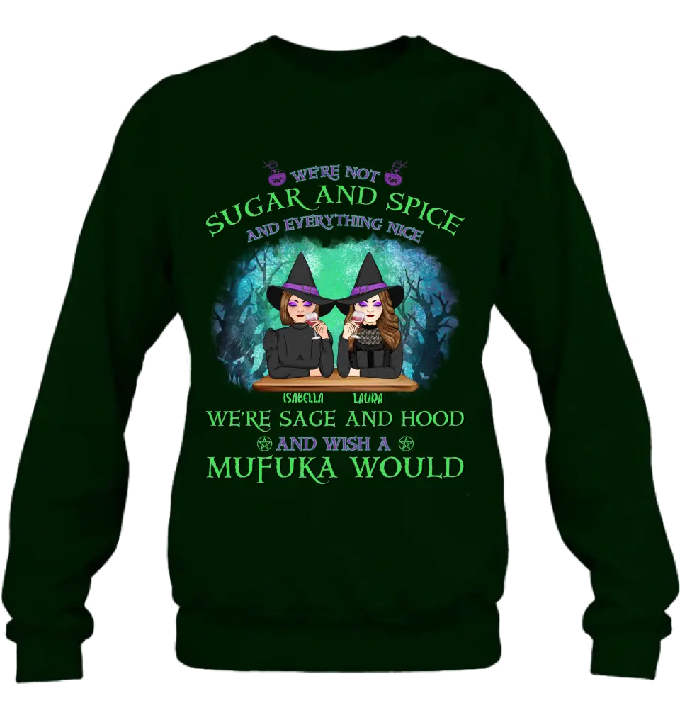 Personalized Sugar & Spice Witch Friends T-Shirt/Hoodie/Long sleeve/Sweatshirt - Up to 4 People - Gift Idea For Besties/Sisters/Friends - We're Not Sugar & Spice And Everything Nice