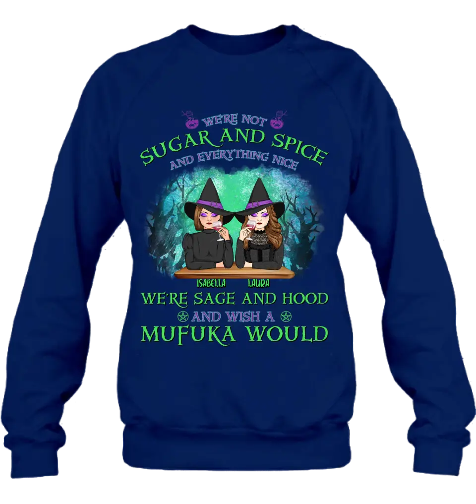 Personalized Sugar & Spice Witch Friends T-Shirt/Hoodie/Long sleeve/Sweatshirt - Up to 4 People - Gift Idea For Besties/Sisters/Friends - We're Not Sugar & Spice And Everything Nice