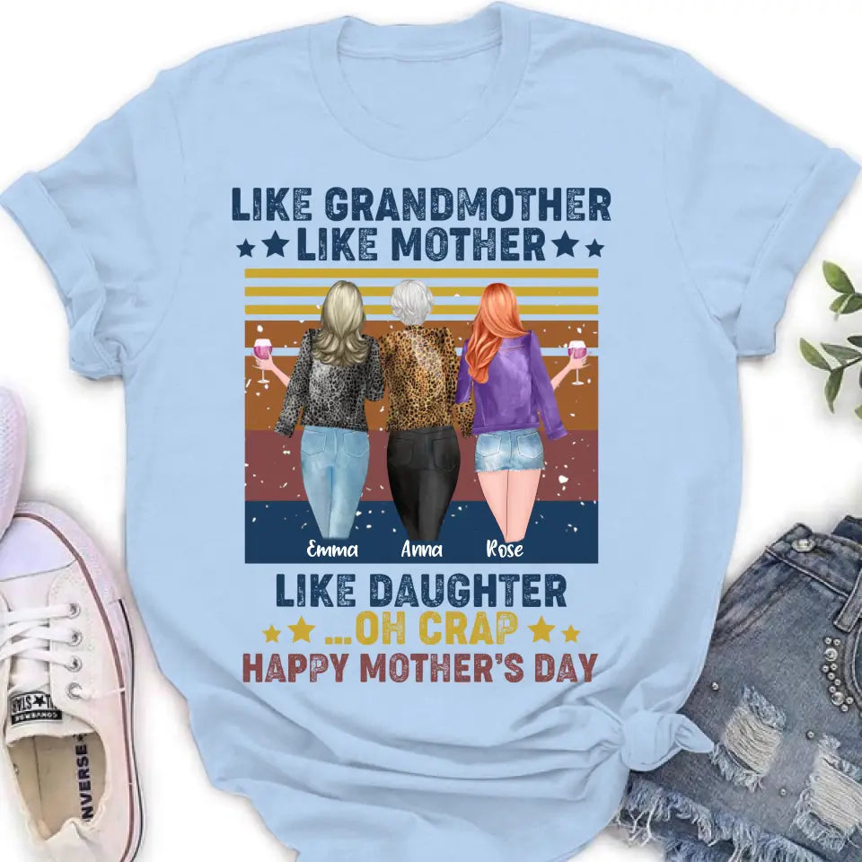 Personalized Mother's Day Shirt/Hoodie - Gift Idea For Mother's Day - Like Grandmother Like Mother Like Daughter Oh Crap
