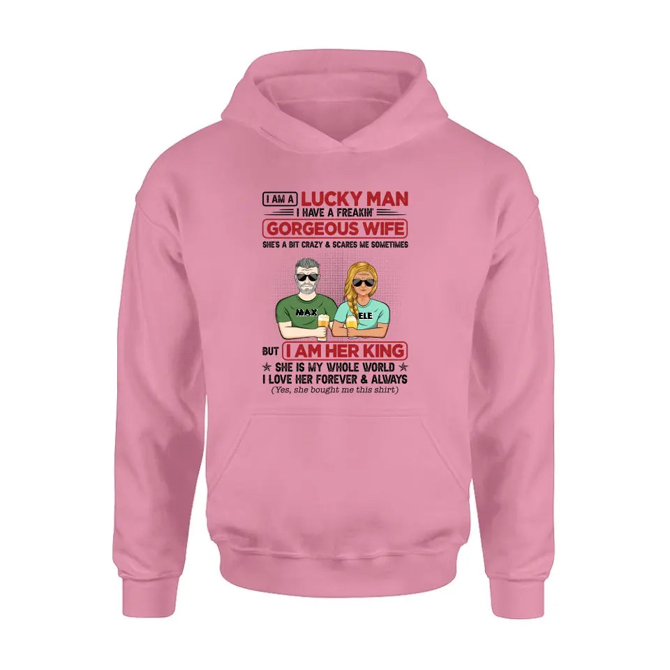 Personalized Couple Shirt/Hoodie - Gift Idea For Couple/Husband/Wife - I Am A Lucky Man I Have A Freakin' Gorgeous Wife