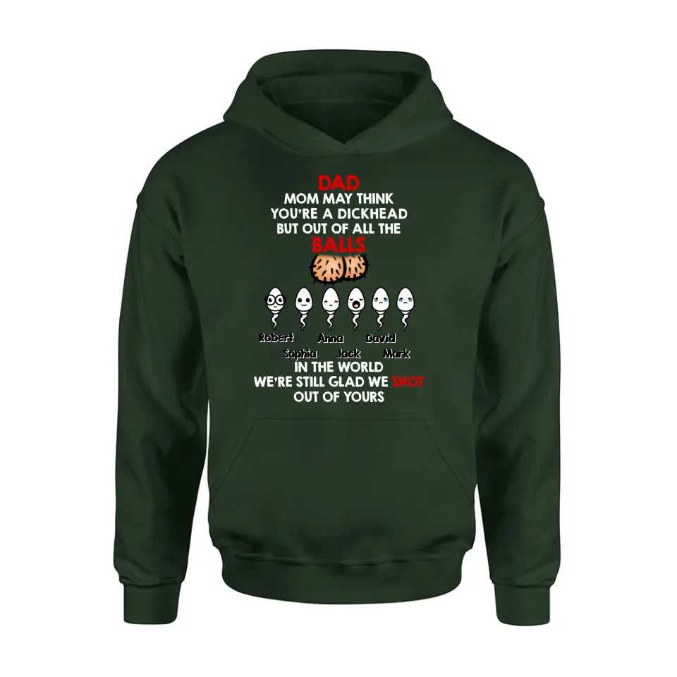 Personalized Sperms Shirt/Hoodie/Sweatshirt/Long sleeve - Gift Idea For Father's Day - Up to 6 Sperms - Mom May Think You're A Dickhead
